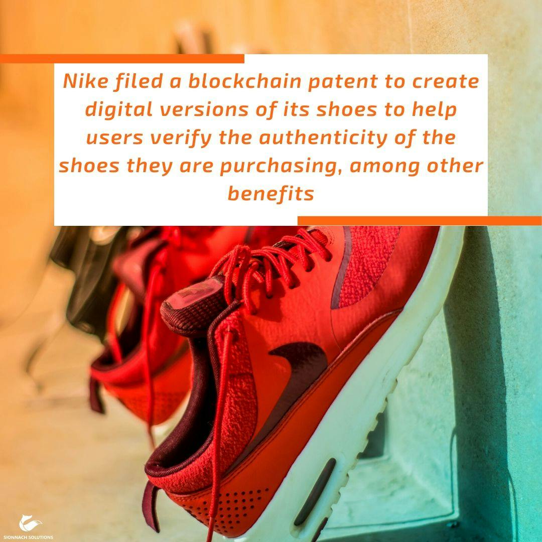 Nike filed a blockchain patent to create digital versions of its shoes to help 'users verify the authenticity of the shoes they are purchasing, among other benefits'.